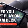 Here Are The List Of Games You Can't Play On Steam Deck